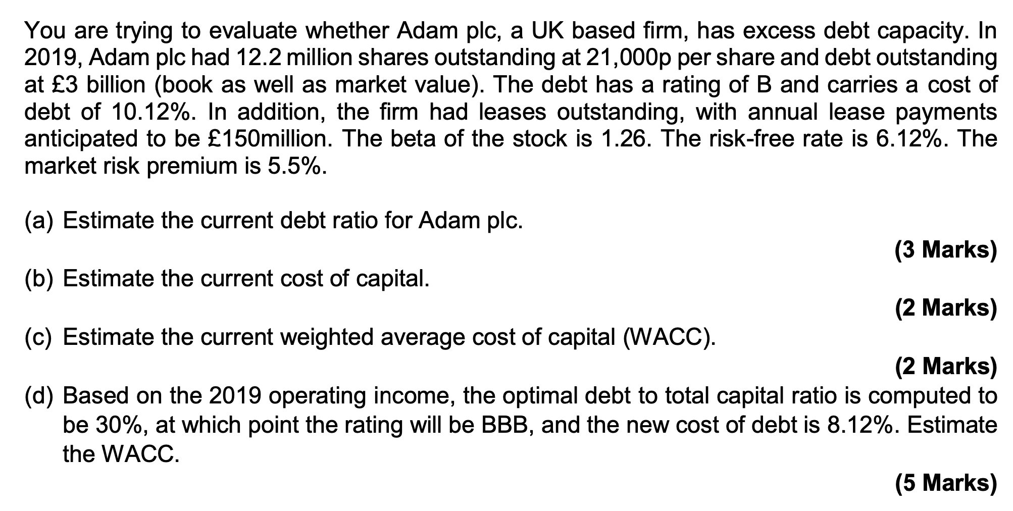 You are trying to evaluate whether Adam plc, a UK based firm,