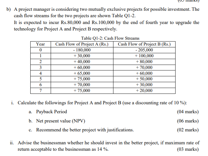 b) A project manager is considering two mutually exclusive projects for possible