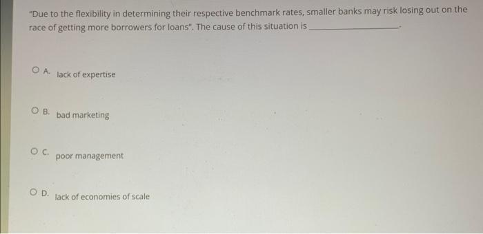 "Due to the flexibility in determining their respective benchmark rates, smaller banks