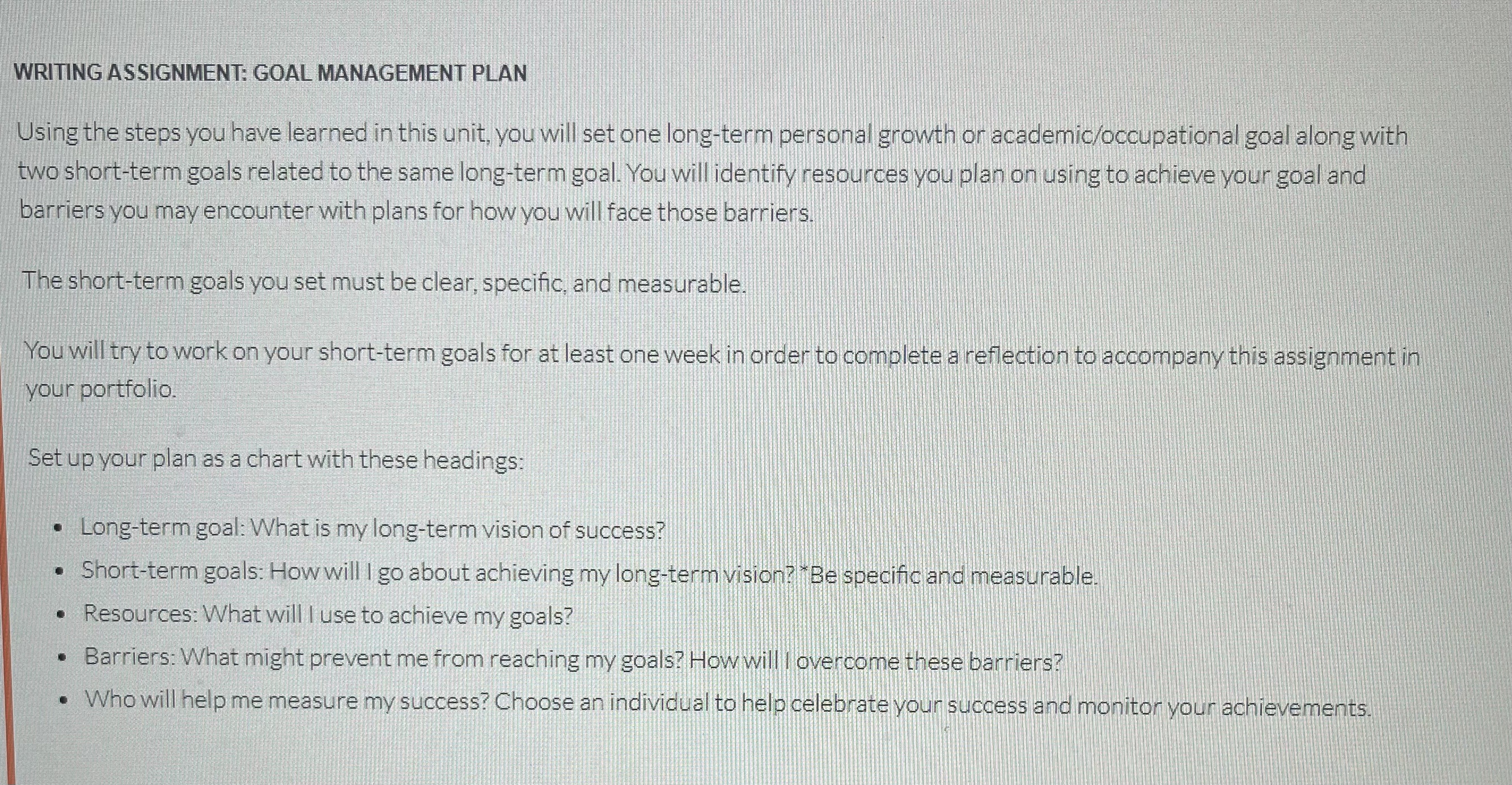 WRITING ASSIGNMENT: GOAL MANAGEMENT PLAN Using the steps you have learned in