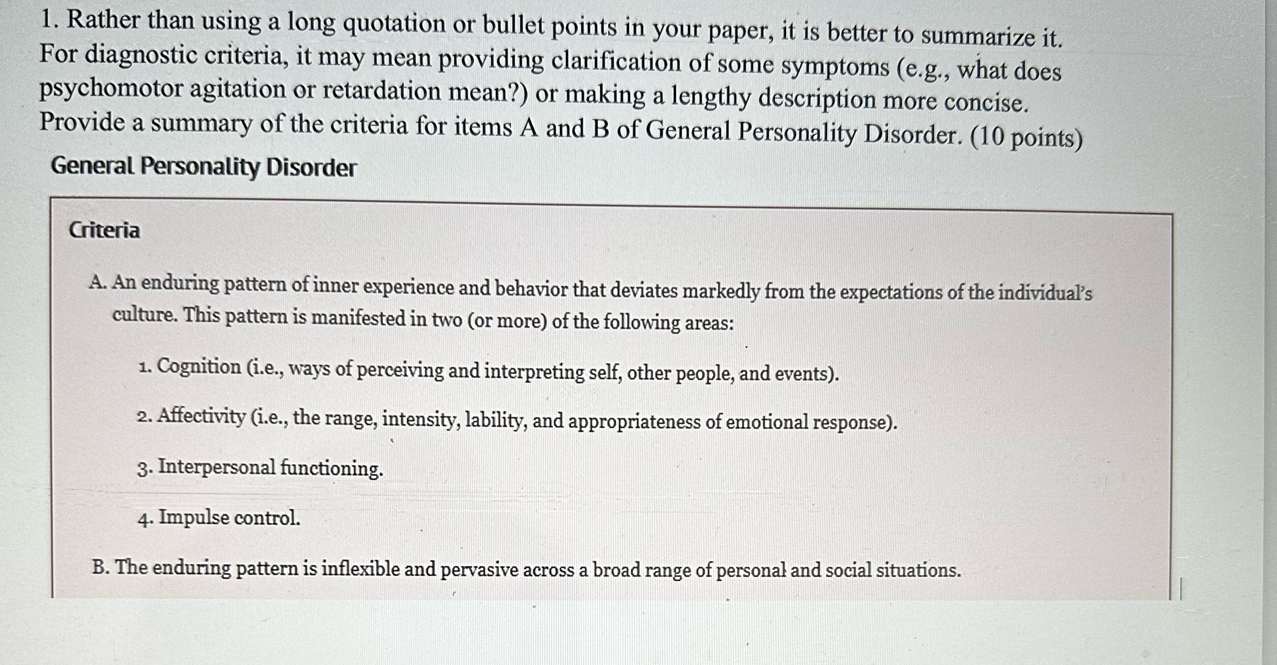 1. Rather than using a long quotation or bullet points in your