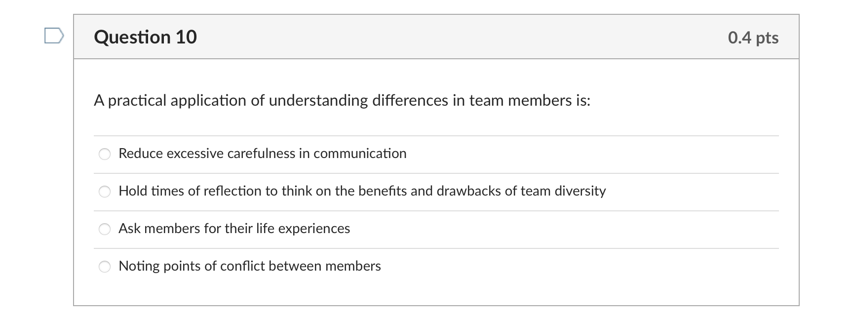 Question 10 A practical application of understanding differences in team members is: