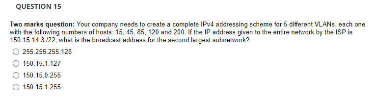 QUESTION 15 Two marks question: Your company needs to create a complete