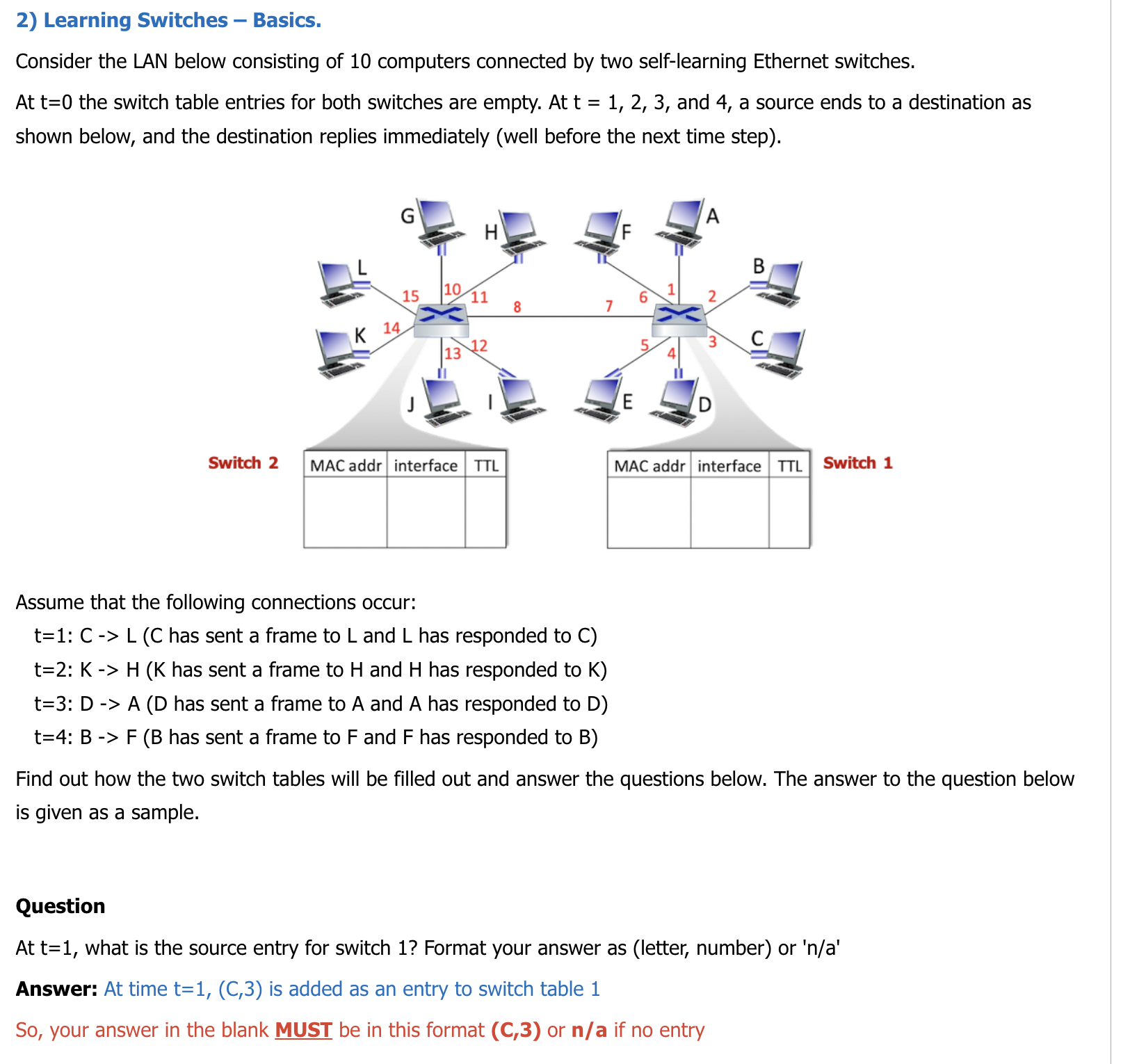2) Learning Switches - Basics. Consider the LAN below consisting of 10