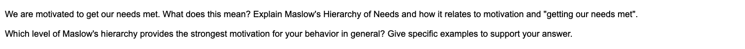 We are motivated to get our needs met. What does this mean?