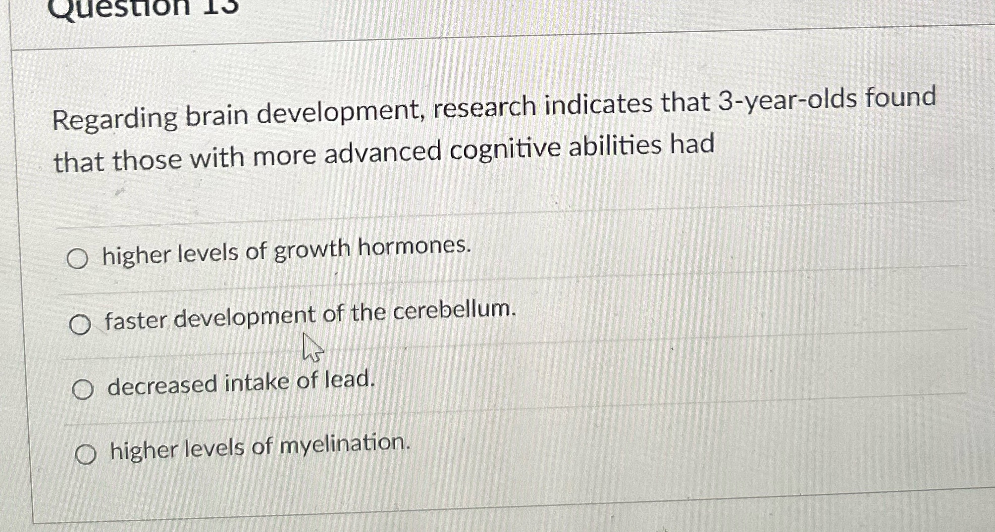 Regarding brain development, research indicates that 3-year-olds found that those with more