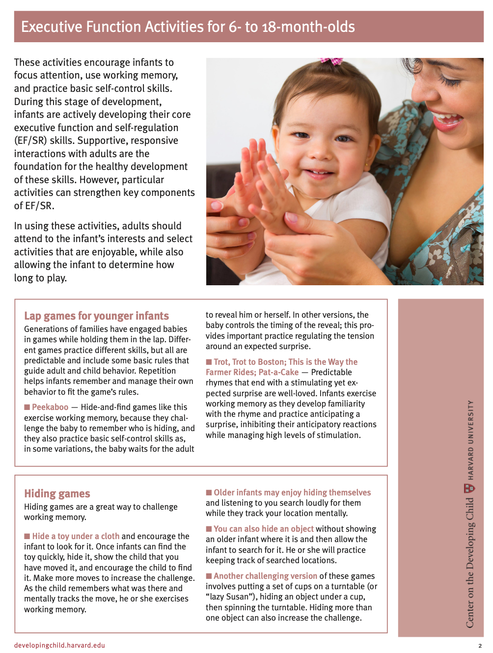 Executive Function Activities for 6- to 18-month-olds These activities encourage infants to