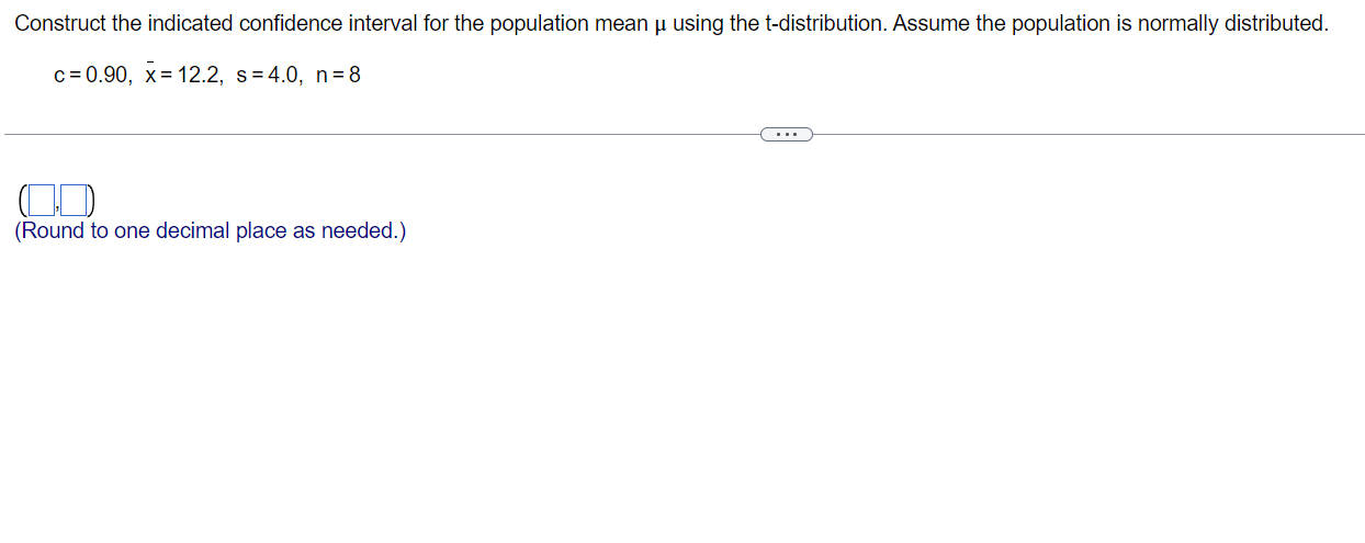 Construct the indicated confidence interval for the population mean using the t-distribution.
