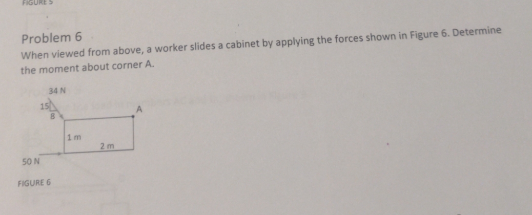 FIGURE 5 Problem 6 When viewed from above, a worker slides a