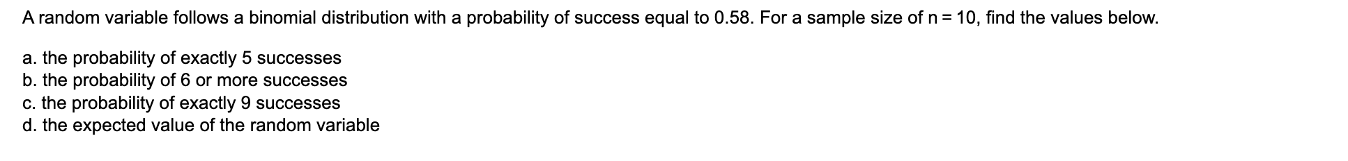 A random variable follows a binomial distribution with a probability of success