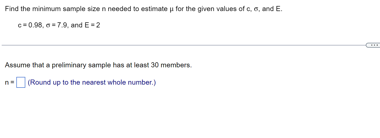 Find the minimum sample size n needed to estimate for the given