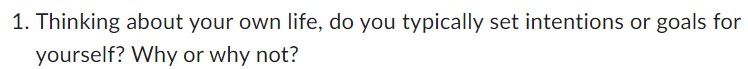 1. Thinking about your own life, do you typically set intentions or