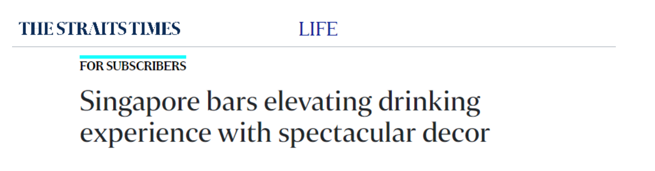 THE STRAITS TIMES LIFE FOR SUBSCRIBERS Singapore bars elevating drinking experience with