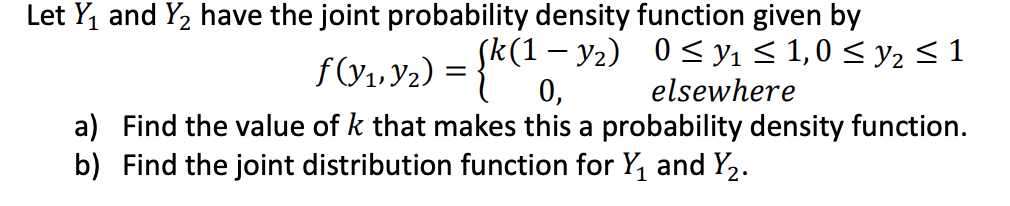 Let Y and Y2 have the joint probability density function given by