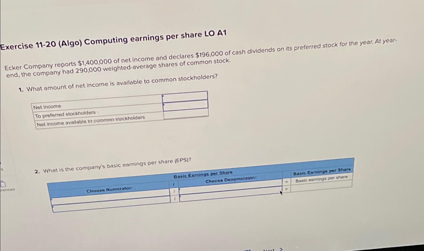 Exercise 11-20 (Algo) Computing earnings per share LO A1 Ecker Company reports