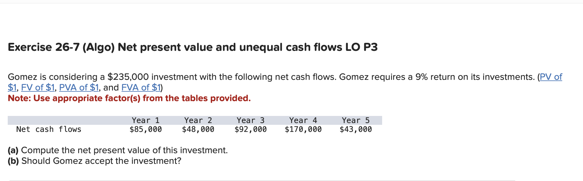Exercise 26-7 (Algo) Net present value and unequal cash flows LO P3