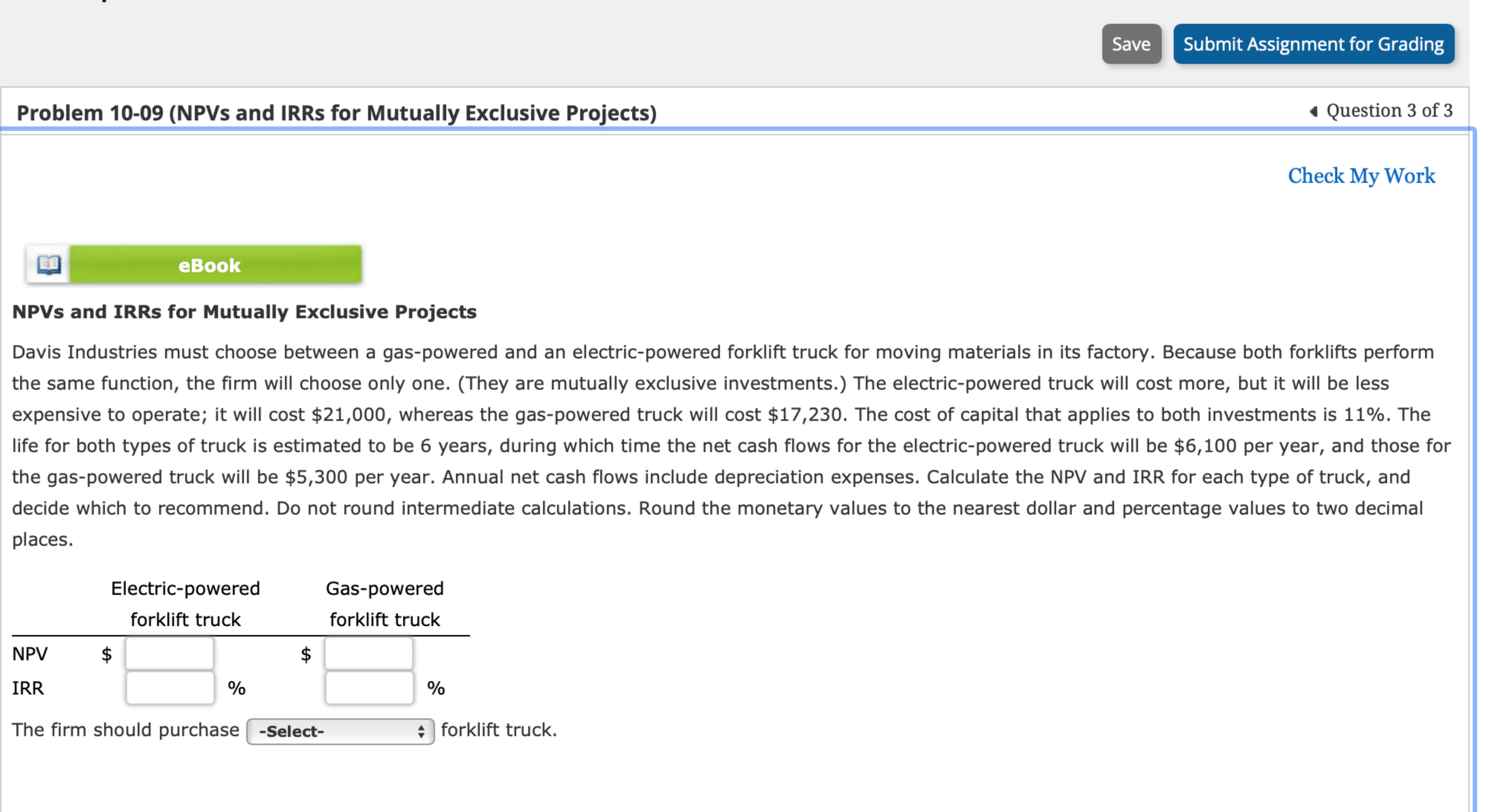 Problem 10-09 (NPVs and IRRs for Mutually Exclusive Projects) Save Submit Assignment