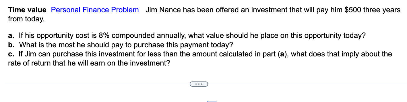 Time value Personal Finance Problem Jim Nance has been offered an investment
