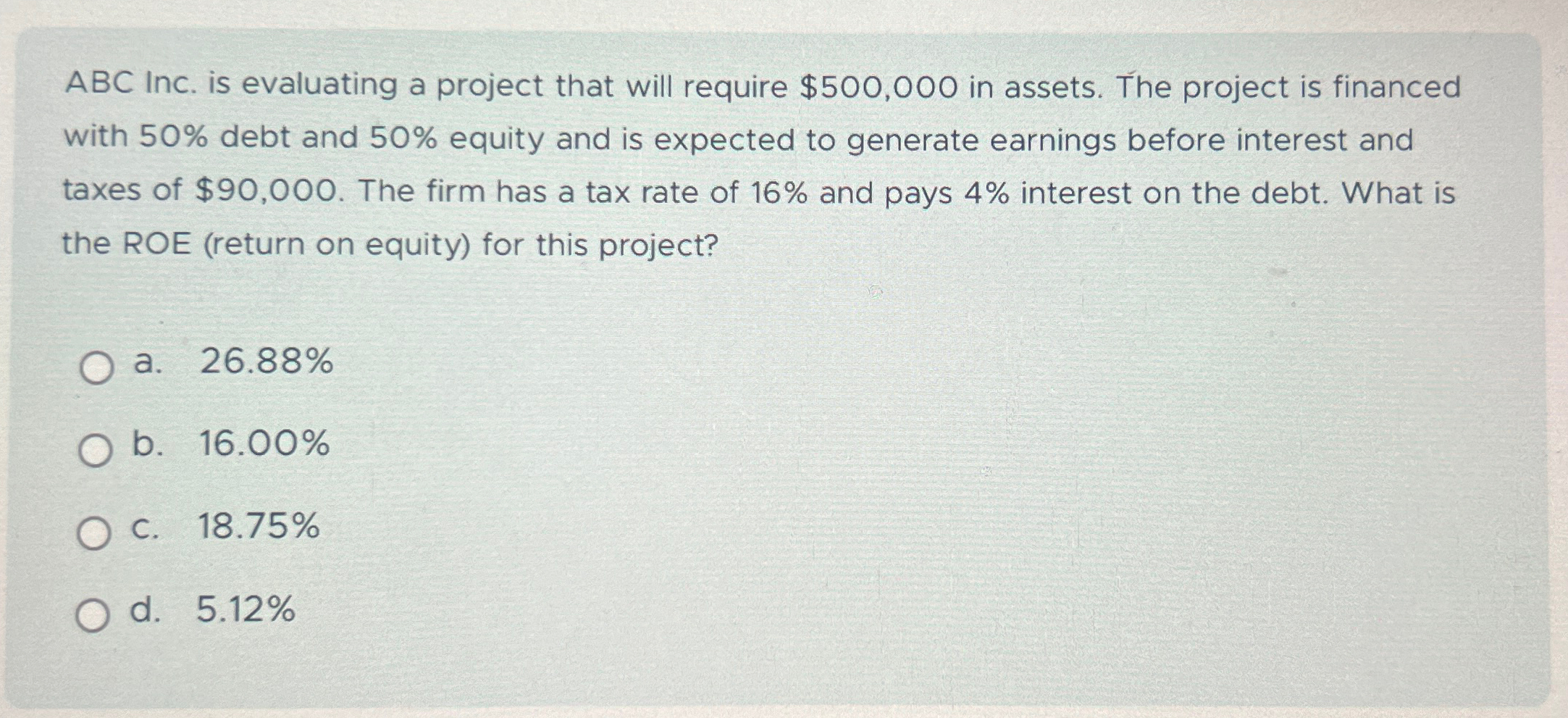 ABC Inc. is evaluating a project that will require $500,000 in assets.
