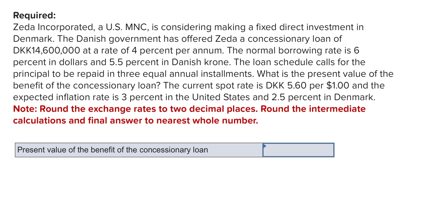 Required: Zeda Incorporated, a U.S. MNC, is considering making a fixed direct