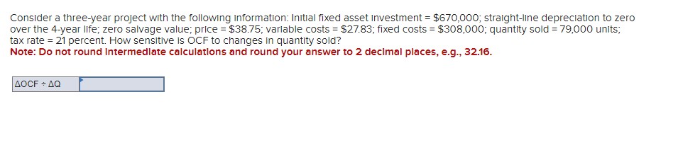 Consider a three-year project with the following information: Initial fixed asset Investment