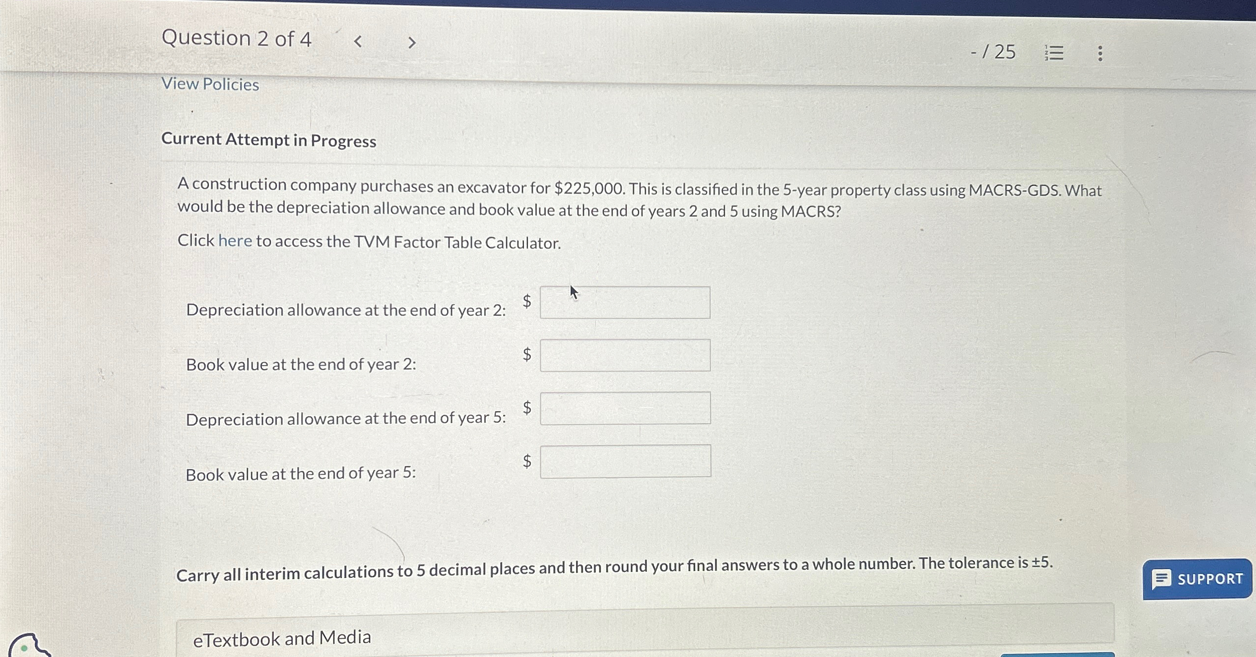 Question 2 of 4 View Policies < - / 25 Current Attempt