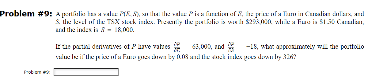 Problem #9: A portfolio has a value P(E, S), so that the