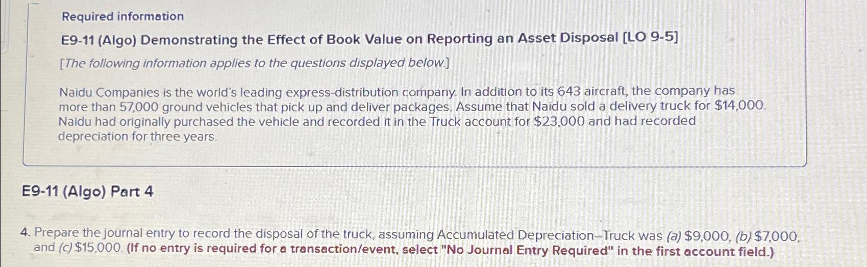Required information E9-11 (Algo) Demonstrating the Effect of Book Value on Reporting