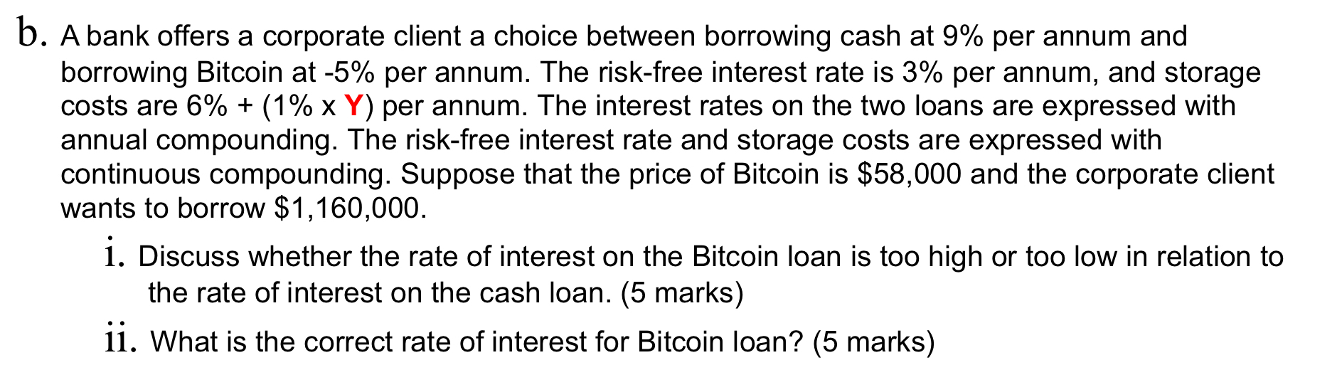 b. A bank offers a corporate client a choice between borrowing cash