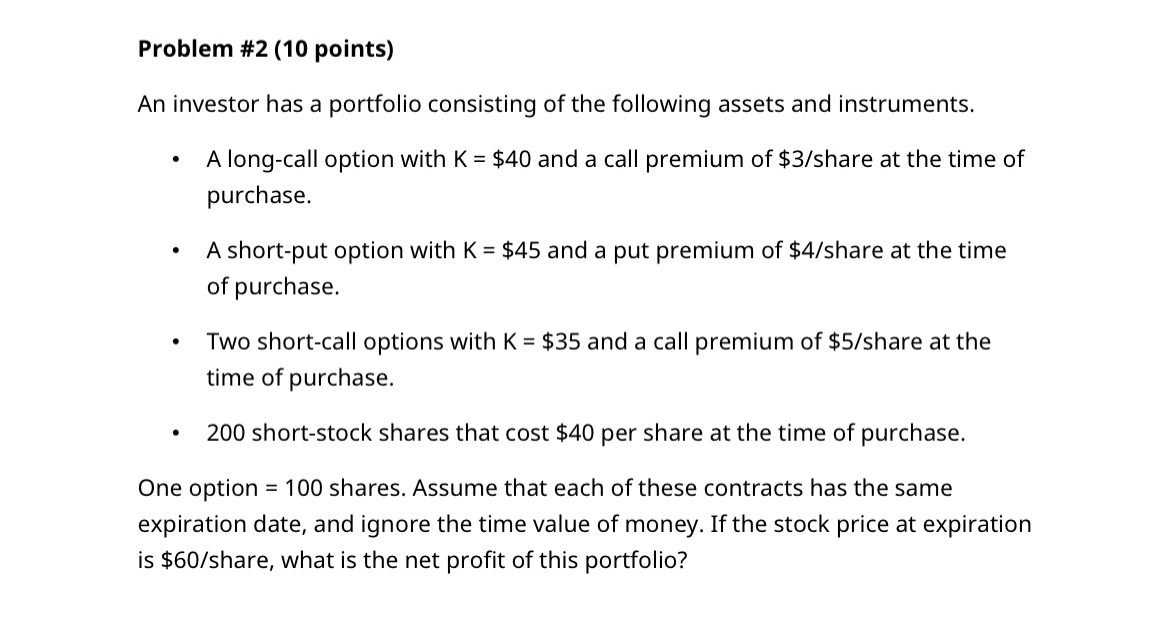 Problem #2 (10 points) An investor has a portfolio consisting of the