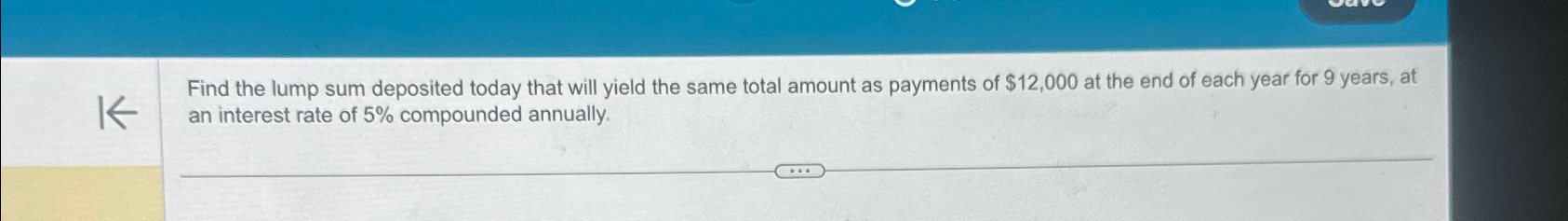 Find the lump sum deposited today that will yield the same total