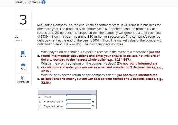 Week 6 Problems i 20 3 points eBook Print References Mid States
