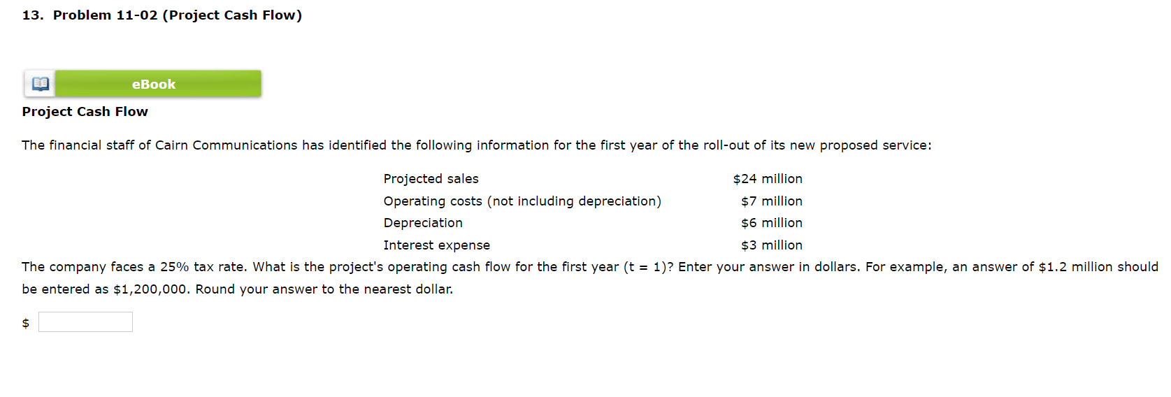 13. Problem 11-02 (Project Cash Flow) eBook Project Cash Flow The financial