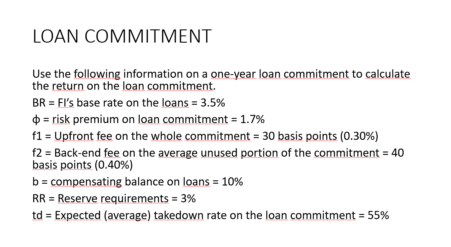 LOAN COMMITMENT Use the following information on a one-year loan commitment to