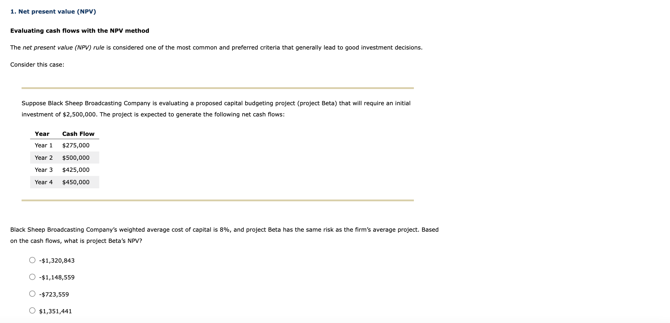 1. Net present value (NPV) Evaluating cash flows with the NPV method