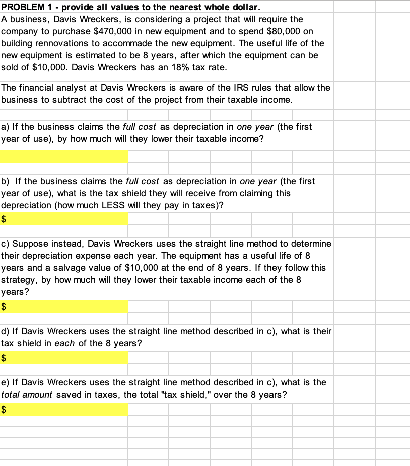PROBLEM 1 - provide all values to the nearest whole dollar. A
