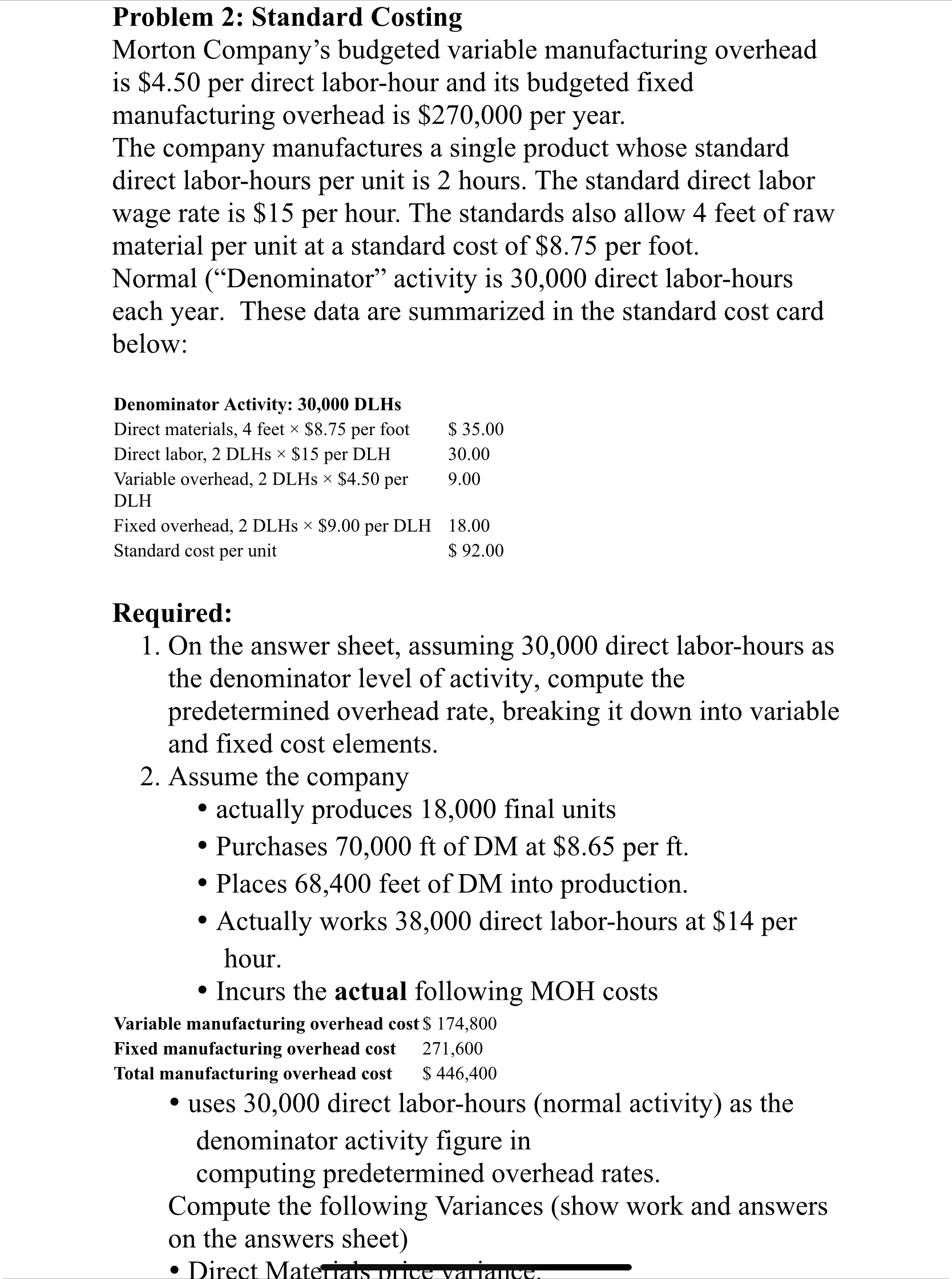 Problem 2: Standard Costing Morton Company's budgeted variable manufacturing overhead is $4.50