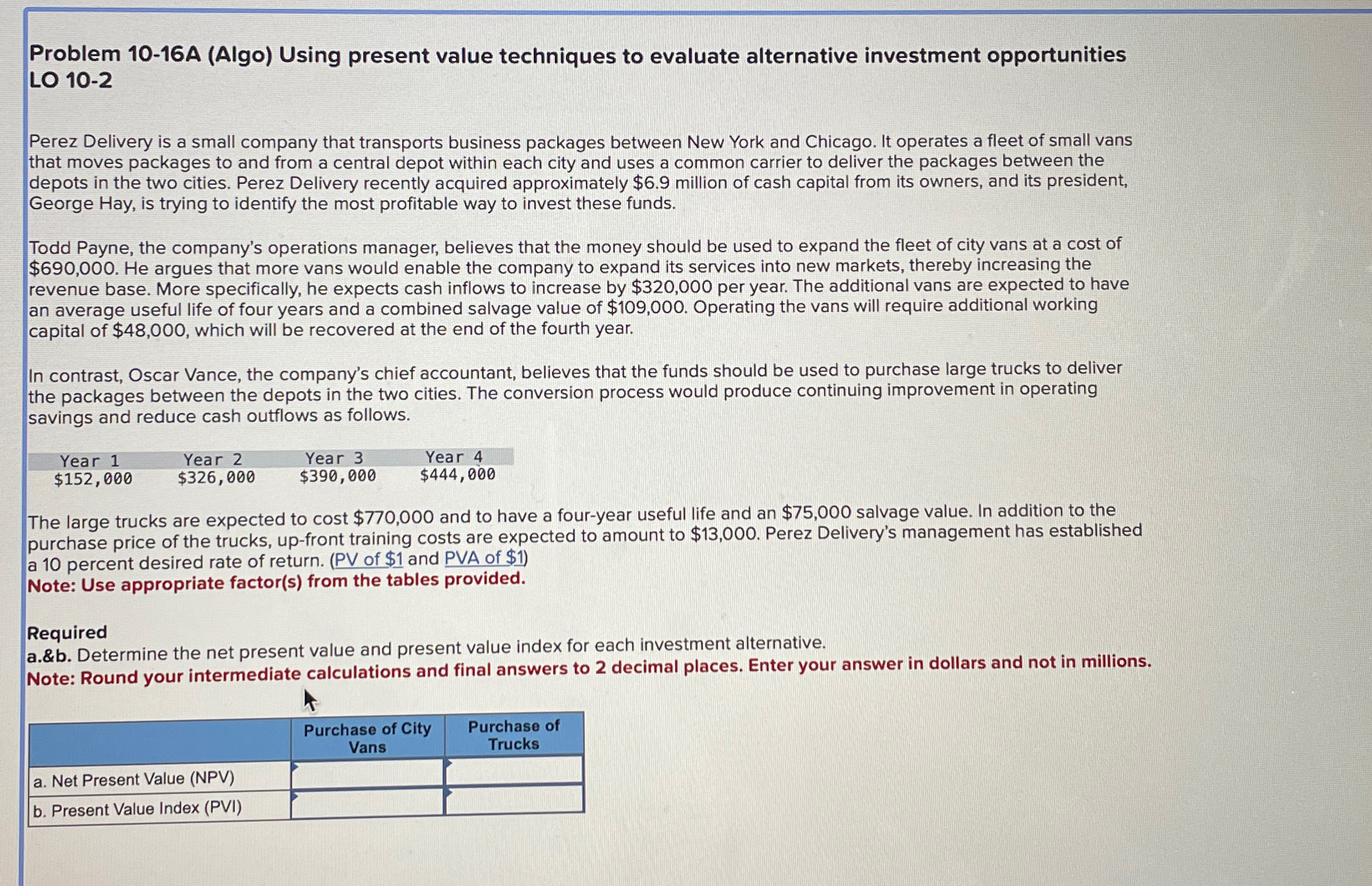 Problem 10-16A (Algo) Using present value techniques to evaluate alternative investment opportunities