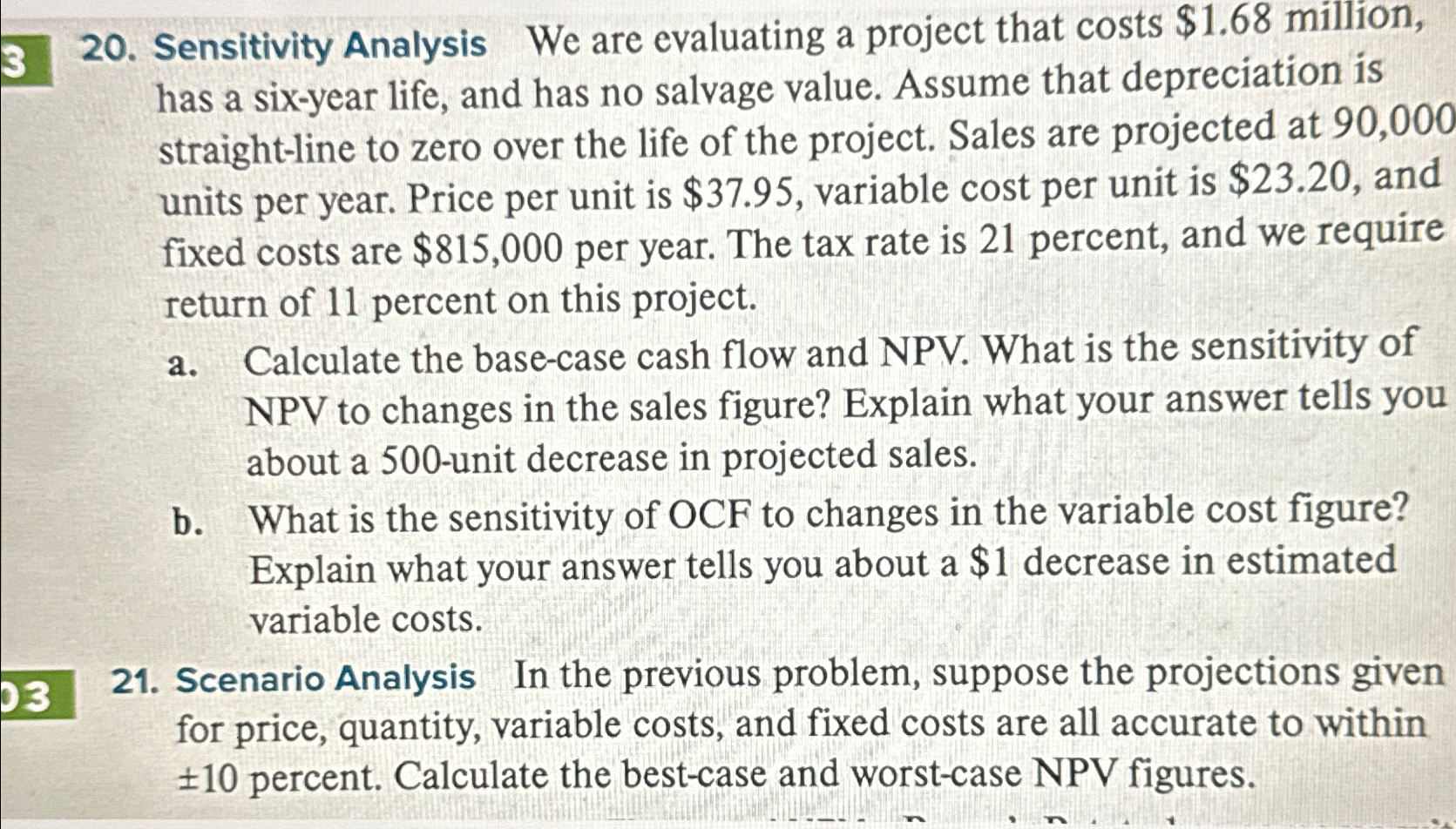 3 03 20. Sensitivity Analysis We are evaluating a project that costs