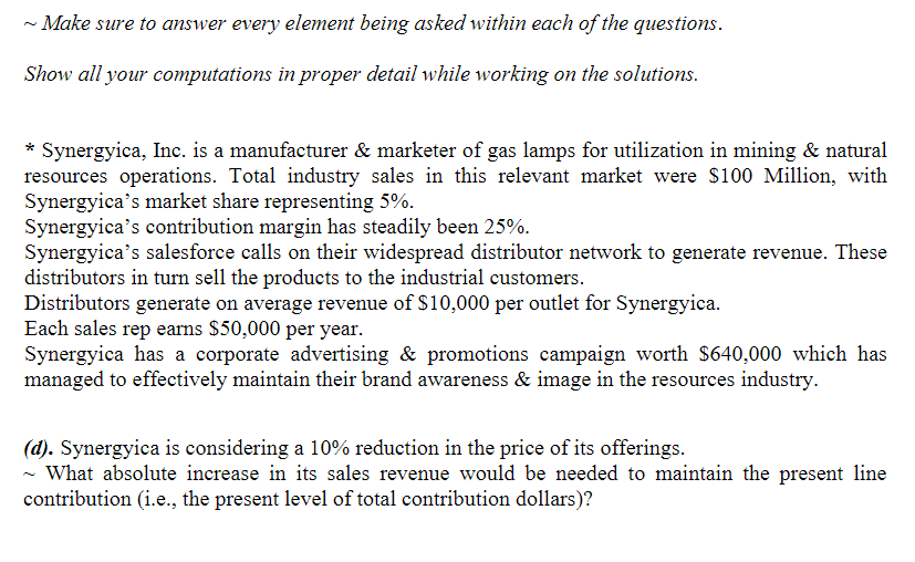 ~ Make sure to answer every element being asked within each of