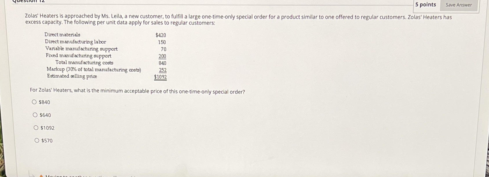 5 points Save Answer Zolas' Heaters is approached by Ms. Leila, a