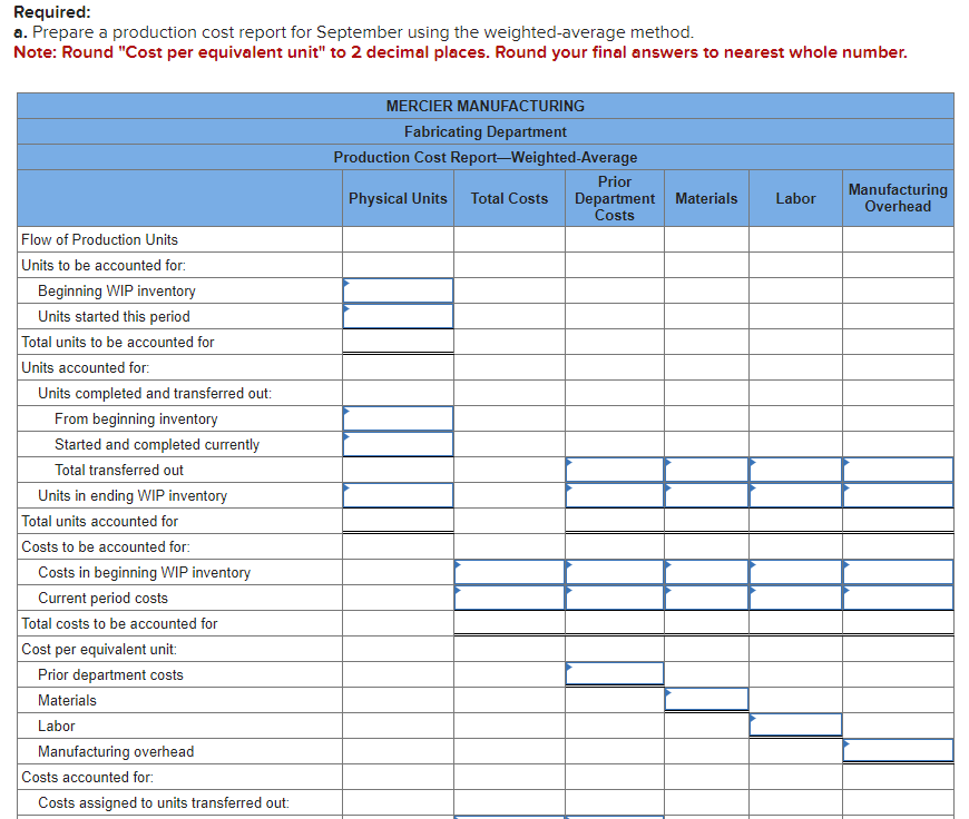 Required: a. Prepare a production cost report for September using the weighted-average