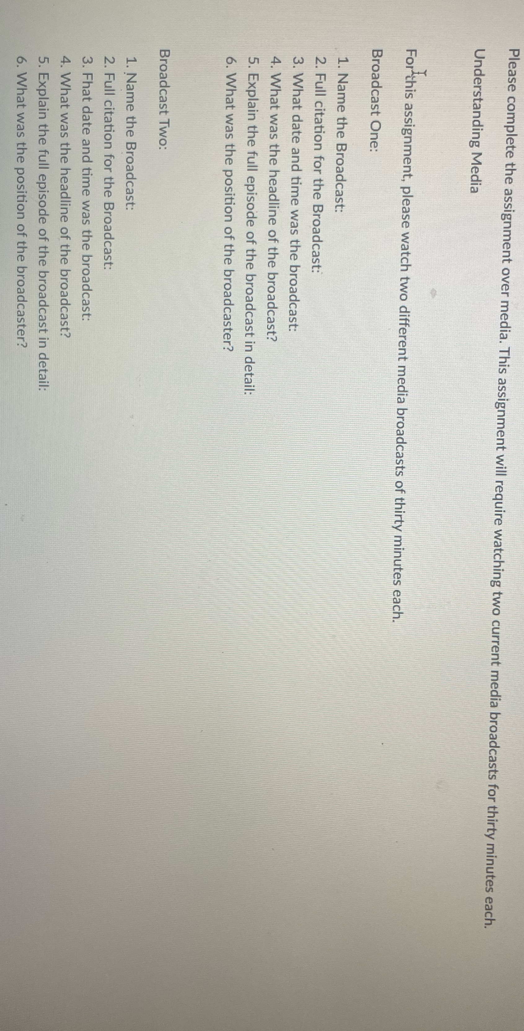 Please complete the assignment over media. This assignment will require watching two