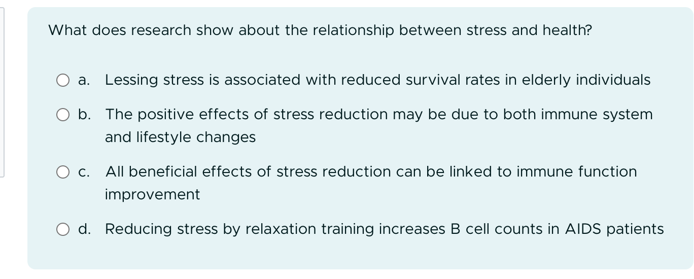 What does research show about the relationship between stress and health? a.