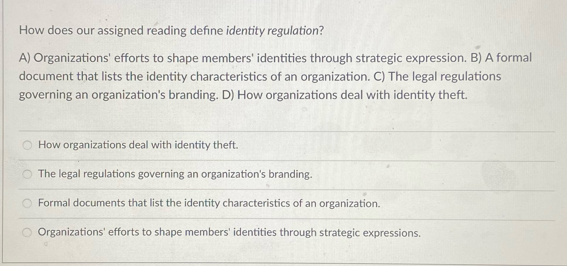 How does our assigned reading define identity regulation? A) Organizations' efforts to