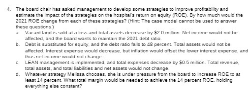 4. The board chair has asked management to develop some strategies to