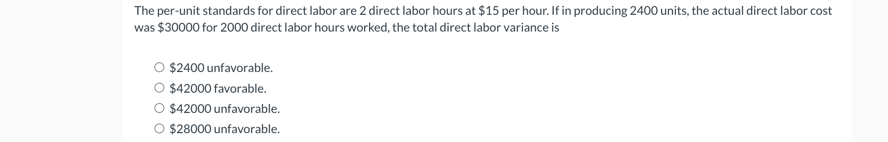 The per-unit standards for direct labor are 2 direct labor hours at