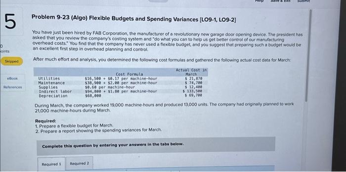 Save Submit D 5 oints Skipped eBook Problem 9-23 (Algo) Flexible Budgets