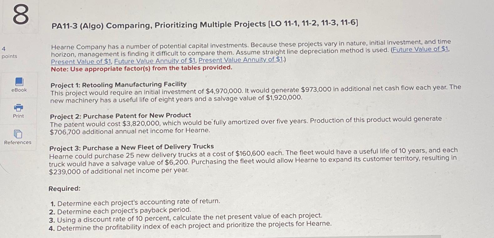 4 points eBook Print References PA11-3 (Algo) Comparing, Prioritizing Multiple Projects [LO
