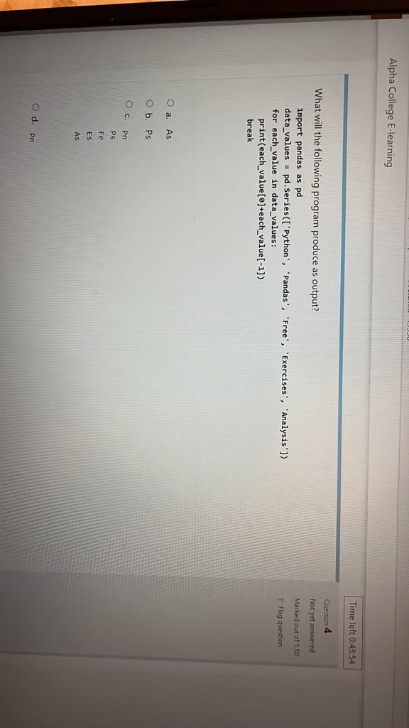 Alpha College E-learning What will the following program produce as output? import